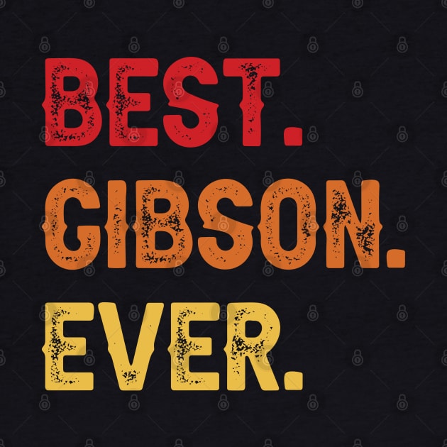 Best GIBSON Ever, GIBSON Second Name, GIBSON Middle Name by sketchraging